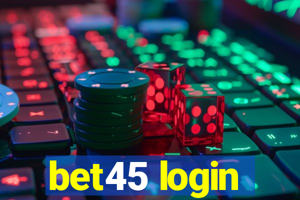 bet45 login